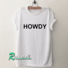 Howdy Tshirt