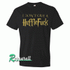 I Don't Give a Huffle Fuck Tshirt