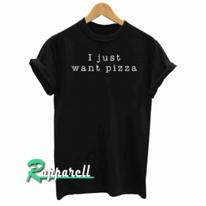 I Just Want Pizza Girls Crew Neck Tshirt
