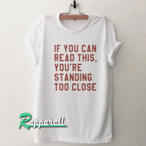 If you can read this Funny Tshirt