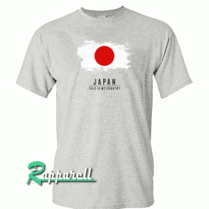 Japan this is my country Tshirt