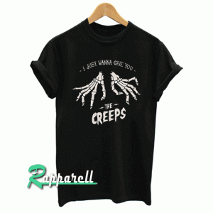 Just wanna give you the creeps Unisex Tshirt