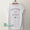 Justin Bieber Is My Boyfriend Tshirt