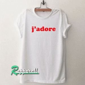 J’adore For Women and Men Tshirt