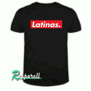 Latinas Tshirt
