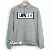 Lowish life Hoodie