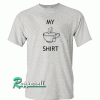 MY TEA Tshirt