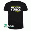 May The Vegan Force Be With You Tshirt