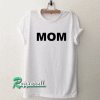 Mom Tshirt