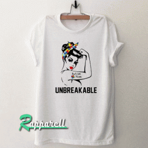 Mom Autism Unbreakable Tshirt