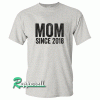 Mom Since 2018 Tshirt