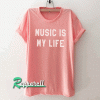 Music is my life Graphic Tshirt