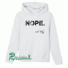 Nope. Not Today Hoodie
