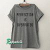 Perfection is overrated Tshirt