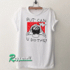 Pewdiepie But Can You Do This Tshirt