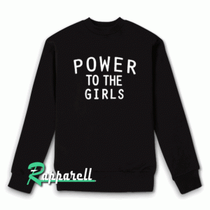 Power to the girls Unisex Sweatshirt