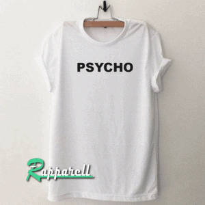 Psycho Tshirt