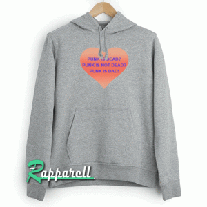 Punk Is Dead Punk is Not Dead Punk Is Dad Hoodie