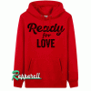 Ready For Love-Valentine's Day Unisex Hoodie