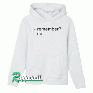 Remember No Unisex Hoodie
