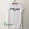 c’est la vie paris Tshirt