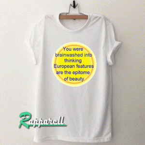 you were brainwashed quotes Tshirt