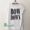 Beyonce bow down Unisex Tshirt