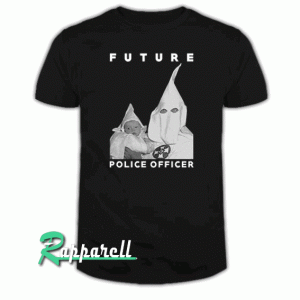 Biggie KKK Future Police Officer Tshirt