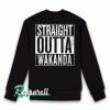 Black Panther-Straight Outta Wakanda Sweatshirt