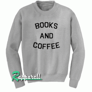 Books And Coffee Sweatshirt