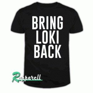 Bring Loki Back Tshirt