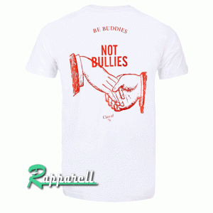 Buddies Not Bullies Tshirt