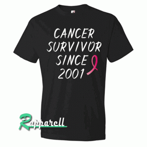 Cancer Survivor Since 2001 Tshirt