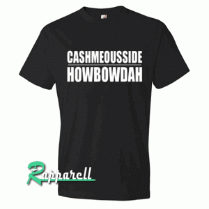Cash Me Ousside How Bow Dah Tshirt