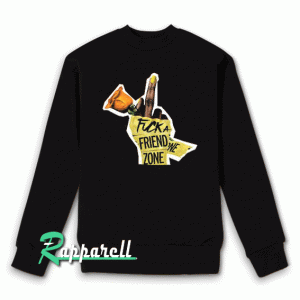 Fuck a friend zone Sweatshirt