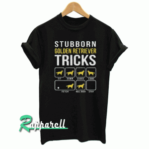 Golden Retriever Stubborn Tricks Dog Tshirt