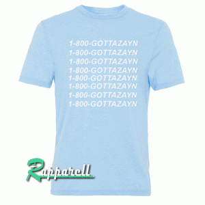 Gottazayn Tshirt