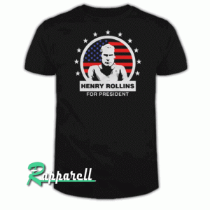 Henry Rollins For President unisex Tshirt