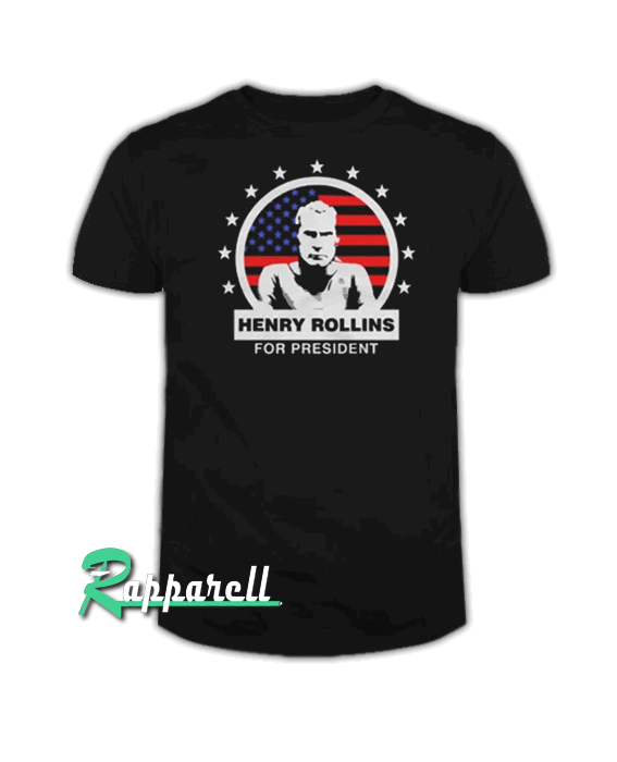 Henry Rollins For President unisex Tshirt