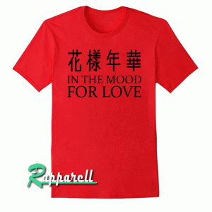 In The Mood For Love Tshirt