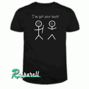 I've Got Your Back Tshirt