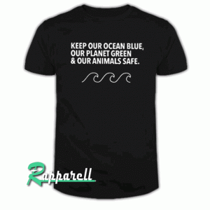 Keep our ocean blue Tshirt