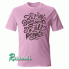 Let Us Do Good To All People Tshirt