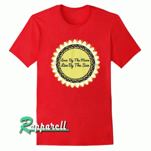 Love By The Moon Live By The Sun Tshirt