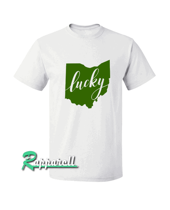 Lucky Ohio St. Patrick's Day Ohio Quote Tshirt