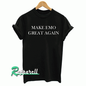 Make Emo Great Again Tshirt