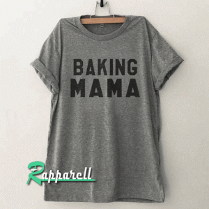 Mother day Baking mama Tshirt