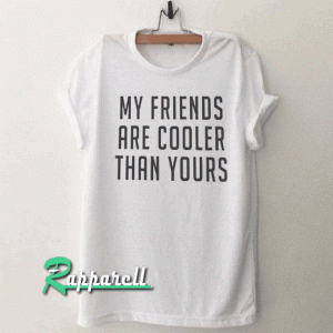 My friends Funny Tshirt