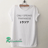 Only Speaks Trapanese Tshirt