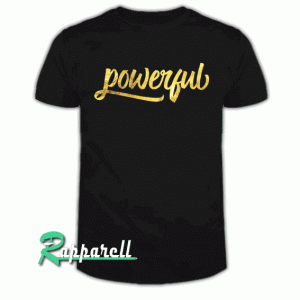 Powerful Women are Powerful and Dangerous Womens Tshirt